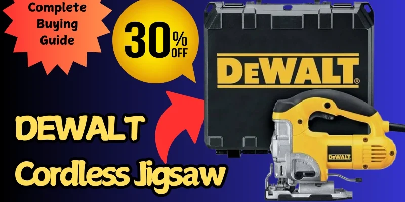 DEWALT JigSaw DW331K: Top Handle, 6.5-Amp, Corded -A Complete Review