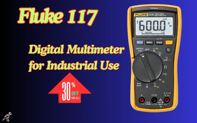 You are currently viewing Best Fluke Clamp Meter for Industrial Use: Fluke 117 Digital Multimeter