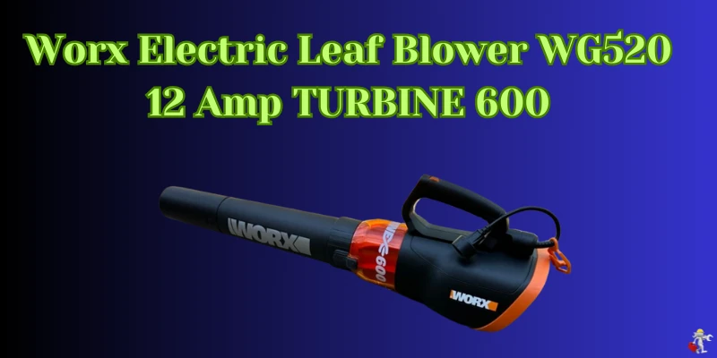 Worx Electric leaf blower cordless WG520 , 12 Amp TURBINE 600: The Ultimate Yard Cleaning Tool Worx Electric leaf blower cordless