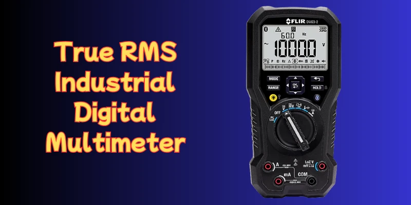 Exploring the FLIR DM93-2 True RMS Industrial Digital Multimeter: Precision and Performance best multimeter for electrical