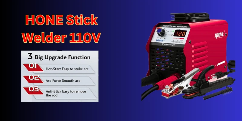 Ultimate Guide to the 110V Hone Stick Welder: Features, Benefits, and Applications 110V Hone Stick Welder
