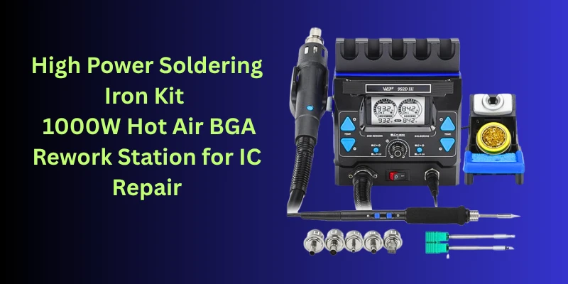 WEP 992D-III 2-in-1 Soldering and Hot Air Rework Station Review WEP 992D Soldering Iron Kit