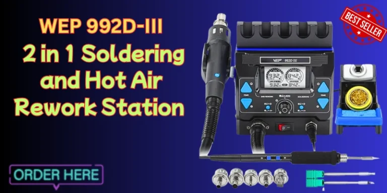 WEP 992D Soldering Iron Kit and Hot Air Rework Station Review Read more about the article WEP 992D Soldering Iron Kit and Hot Air Rework Station Review