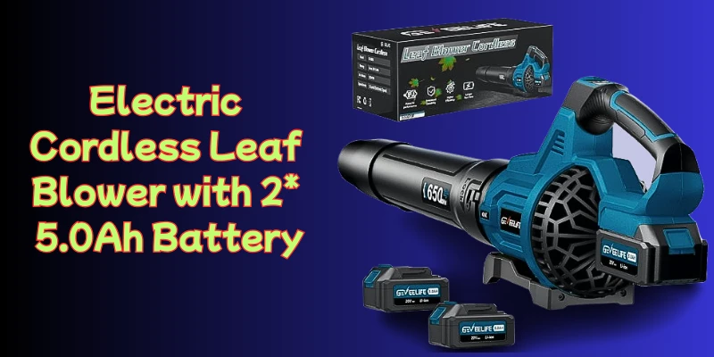 The Ultimate Guide to Cordless Leaf Blowers: Unleashing the Power of 650CFM Models Electric Cordless Leaf Blower 650CFM