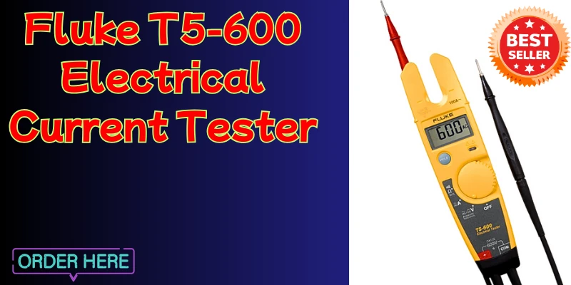 Comprehensive Review of the Fluke T5-600 Electrical Voltage, Continuity, and Current Tester Comprehensive Review of the Fluke T5-600 Electrical Voltage, Continuity, and Current Tester