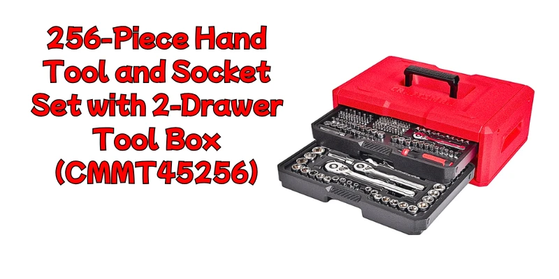 Unlocking Versatility: The Craftsman 256 Piece Mechanics Tool Set: Hand Tool and Socket Set with 2-Drawer Tool Box