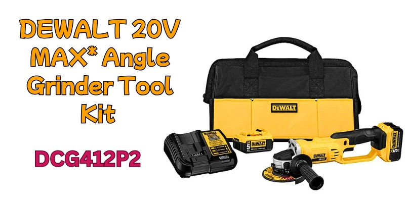 Comprehensive Review of the DEWALT MAX 20v Angle Grinder Tool Kit (DCG412P2) Max 4-1/2-Inch DEWALT MAX 20v Angle Grinder