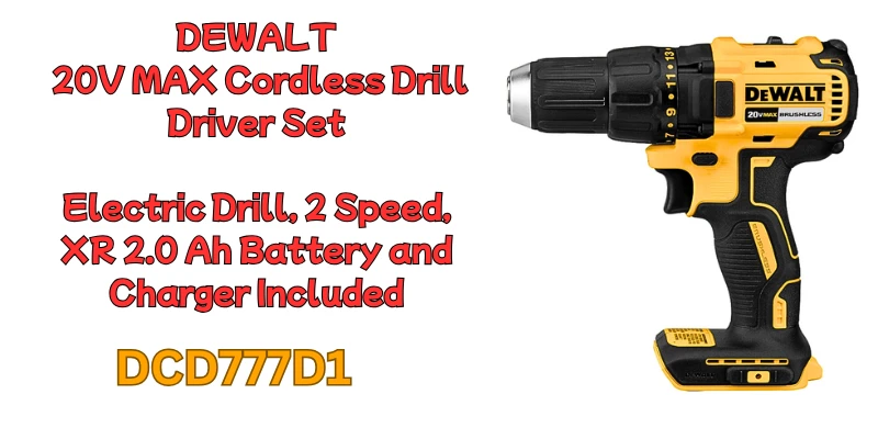 The Best Cordless Dewalt Drill in 2025: A Comprehensive Review of the Dewalt 20v Max Cordless Drill DCD777D1 Set Dewalt 20v Max Cordless Drill DCD777D1